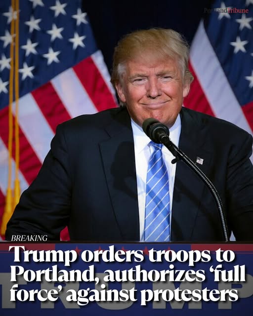 പോർട്ട്ലാൻഡിൽ ‘പൂർണ്ണശക്തി’ പ്രയോഗിക്കാൻ സൈന്യത്തിന് ട്രംപിന്റെ നിർദേശം