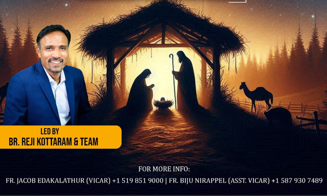 ബ്രദർ. റജി കൊട്ടാരം, ക്രൈസ്റ്റ് കള്ച്ചര് ടീം നയിക്കുന്ന മംഗളവാർത്ത ക്രിസ്തുമസ് ഒരുക്ക ധ്യാനം കാനഡയിൽ
